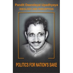 Pt. Deendayal Upadhyaya Ideology and Preception - Part - 6 Politics For Nation's Sake 